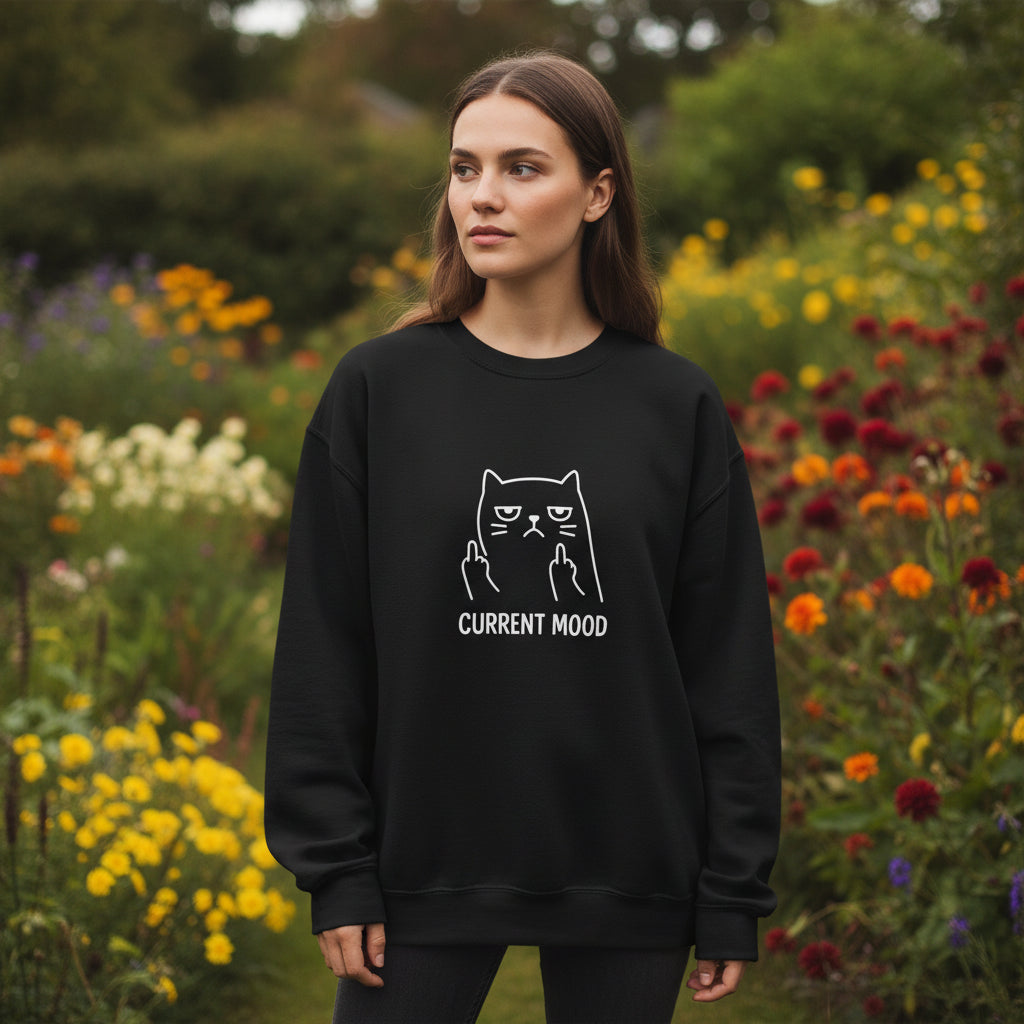"CURRENT MOOD" SWEATSHIRT