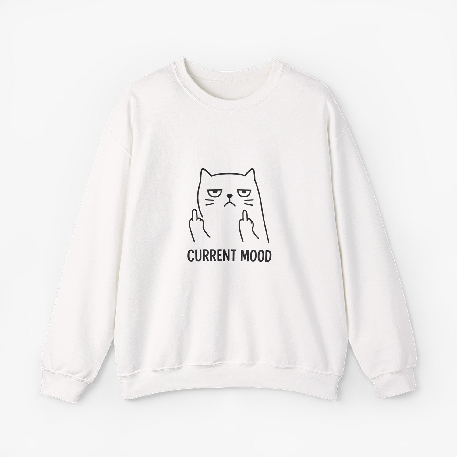 "CURRENT MOOD" SWEATSHIRT