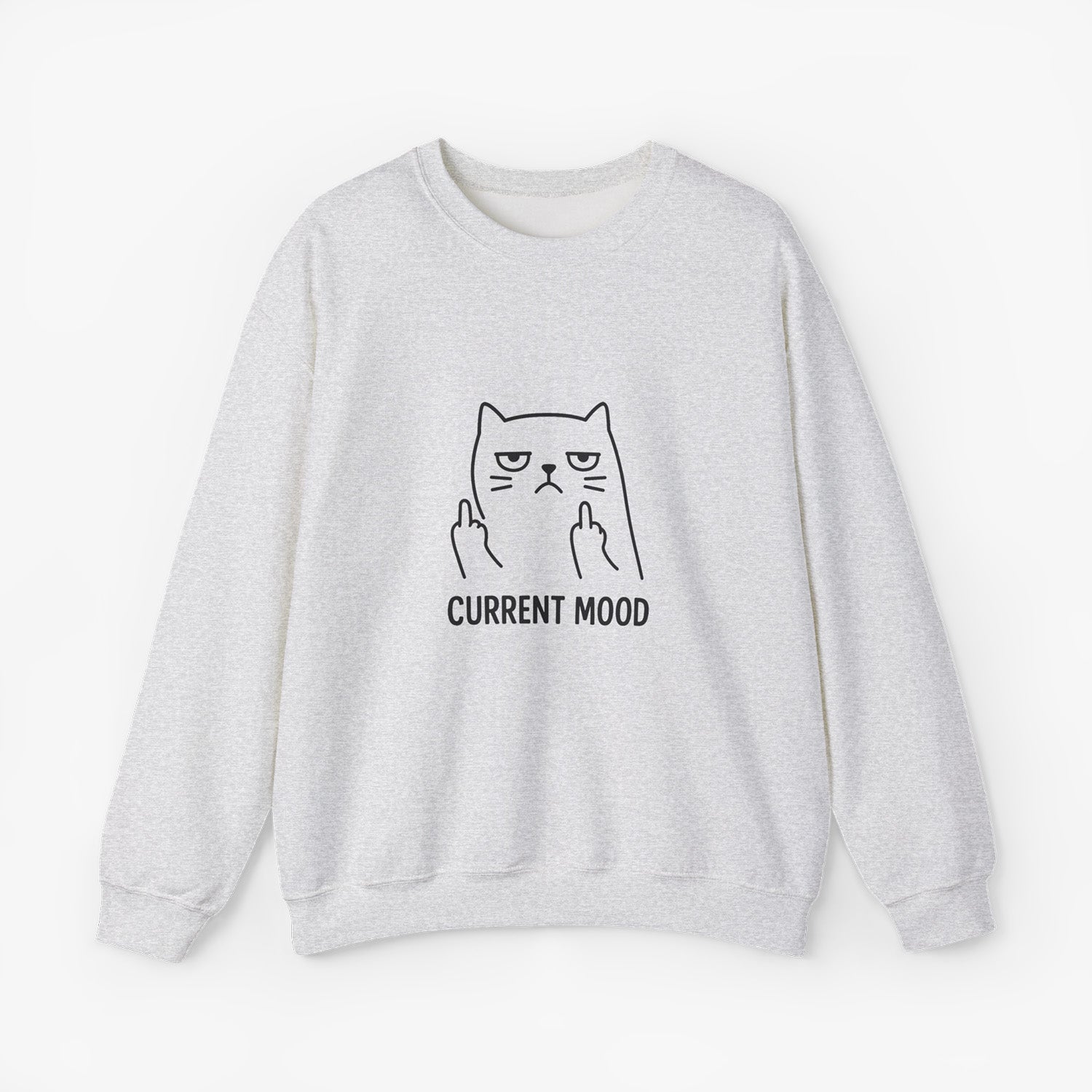"CURRENT MOOD" SWEATSHIRT